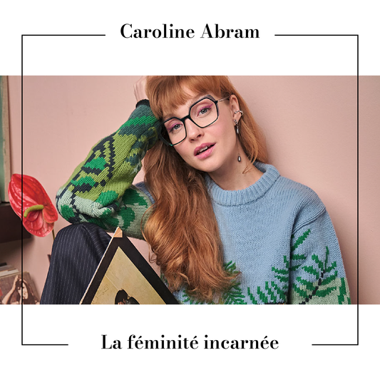 Caroline Abram : la féminité incarnée