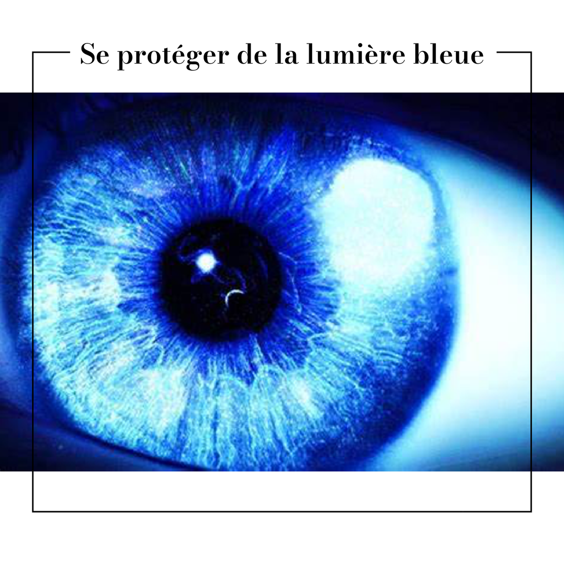Se protéger de la lumière bleue