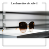Les lunettes de soleil